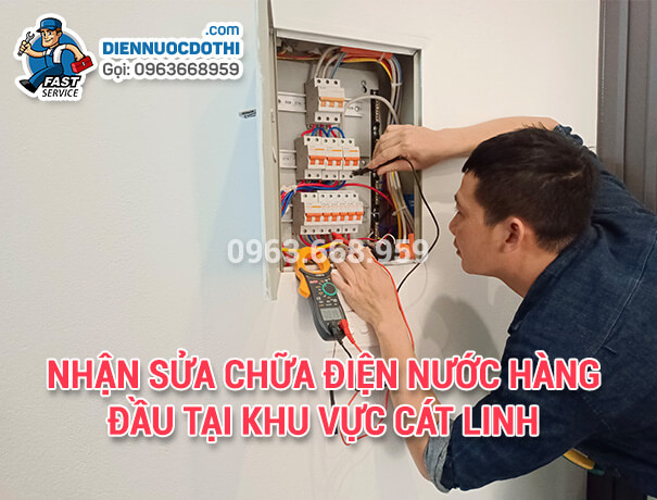 Nhận sửa chữa điện nước tại Cát Linh, Đống Đa giá rẻ, chuyên nghiệp