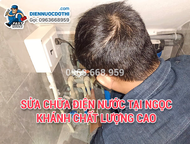 Sửa chữa điện nước tại Ngọc Khánh - 0963.668.959