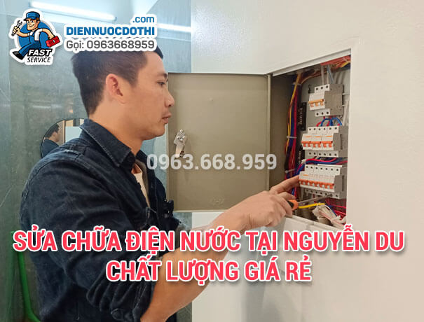 Sửa chữa điện nước tại Nguyễn Du - 0963.668.959