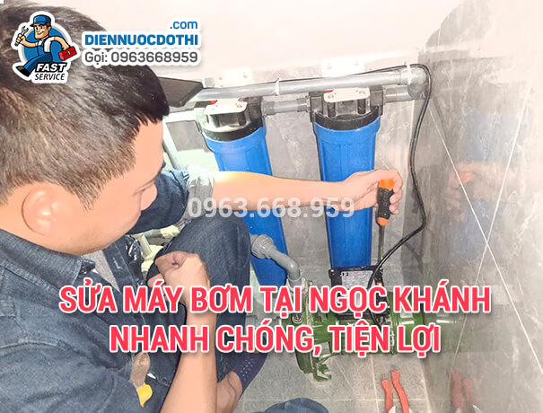 Sửa máy bơm tại Ngọc Khánh thợ sửa tại nhà, báo giá chuẩn