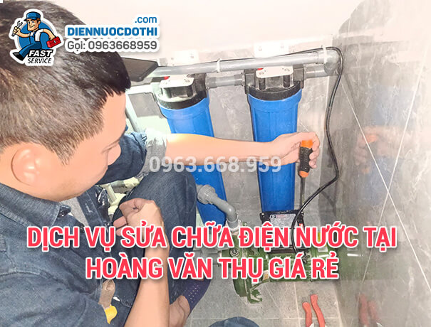 Dịch vụ sửa chữa điện nước tại Hoàng Văn Thụ giá rẻ