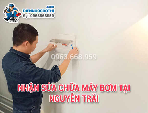 Nhận Sửa chữa máy bơm tại Nguyễn Trãi 