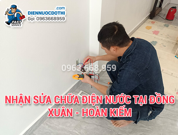 Nhận sửa chữa điện nước tại Đồng Xuân - Hoàn Kiếm