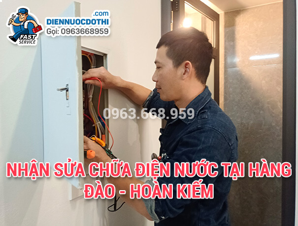 Nhận sửa chữa điện nước tại Hàng Đào - Hoàn Kiếm