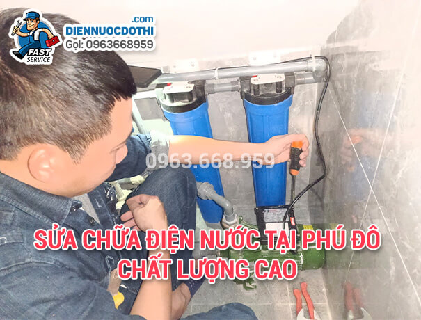 Sửa chữa điện nước tại Phú Đô chất lượng cao