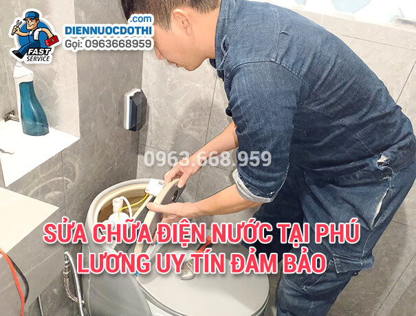 Sửa chữa điện nước tại Phú Lương uy tín đảm bảo
