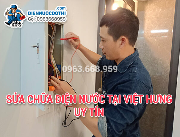 Sửa chữa điện nước tại Việt hưng uy tín