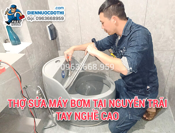 Thợ Sửa máy bơm tại Nguyễn Trãi tay nghề cao