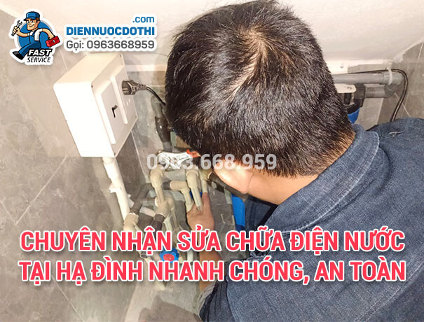 Chuyên nhận sửa chữa điện nước tại Hạ Đình nhanh chóng, an toàn