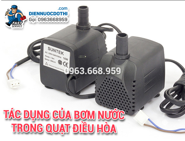 Tác dụng của bơm nước trong quạt điều hòa