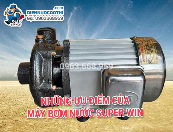 Những ưu điểm của máy bơm nước super win