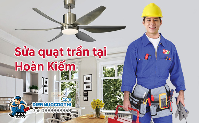 Sửa quạt trần tại Hoàn Kiếm Sửa quạt trần tại Hoàn Kiếm