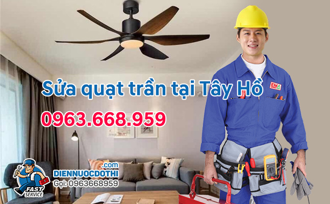 Thợ Sửa quạt trần tại Tây Hồ Thợ Sửa quạt trần tại Tây Hồ