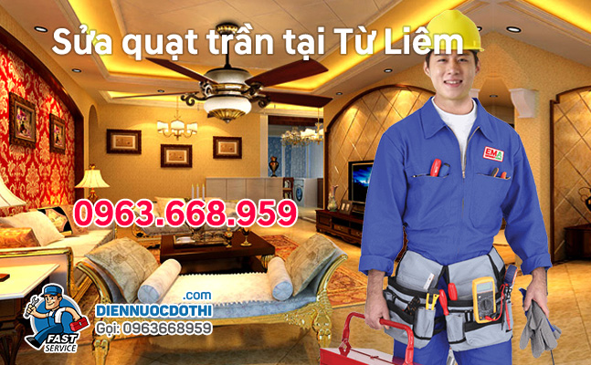 Sửa quạt trần tại Từ Liêm uy tín giá rẻ, sửa có bảo hành - 0963 668 959